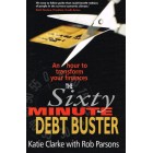 The Sixty Minute Debt Buster by Katie Clarke with Rob Parsons